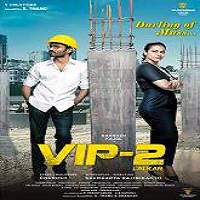 VIP 2 Lalkar 2017 Hindi Full Movie
