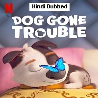 Dog Gone Trouble (2021) Hindi Dubbed Full Movie Watch Online