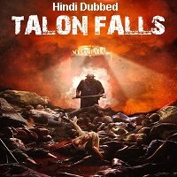 Talon Falls (2017) Hindi Dubbed Full Movie Watch Online