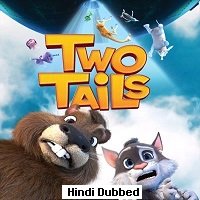 Two Tails (2018) Hindi Dubbed Full Movie Watch Online