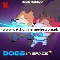 Dogs in Space (2021) Hindi Dubbed Season 1 Complete Watch Online