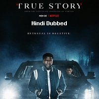 True Story (2021) Hindi Dubbed Season 1 Complete Watch Online