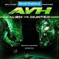 AVH: Alien vs Hunter (2007) Hindi Dubbed Full Movie Watch Online