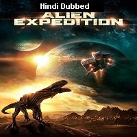 Alien Expedition (2018) Hindi Dubbed Full Movie Watch Online